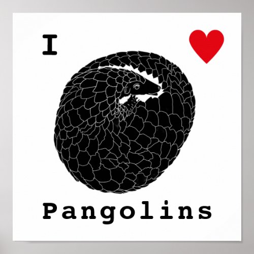 I Love Pangolins Endangered Animal Monochrome Art Poster