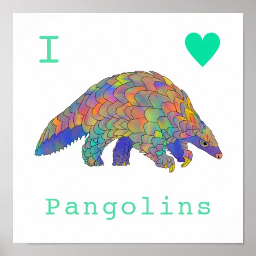 I Love Pangolins Endangered Animal Psychedelic Art Poster
