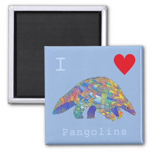 I Love Pangolins Endangered Animal Rights Blue Art Magnet