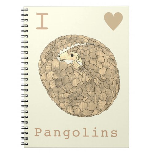 I Love Pangolins Endangered Wildlife Animal Art Notebook