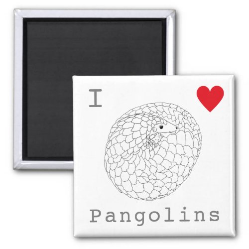 I Love Pangolins slogan black and white  Magnet
