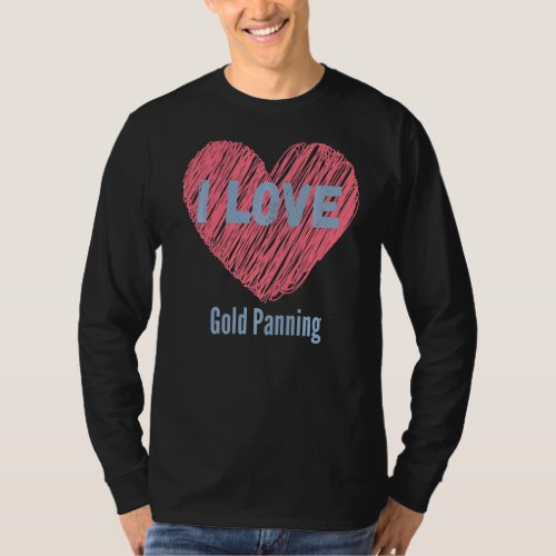 I Love Panning Heart Image Hobby Or Hobbyist T_Shirt