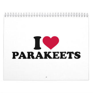 I love parakeets calendar