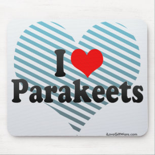 I Love Parakeets Mouse Pad