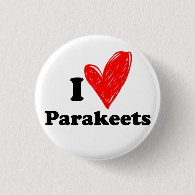I love Parakeets Pinback Button (Front)