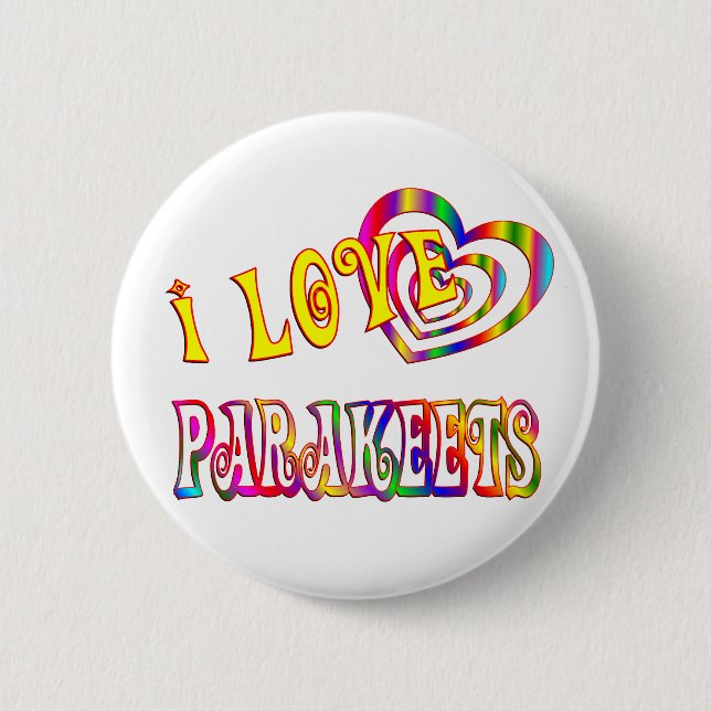 I LOVE PARAKEETS PINBACK BUTTON (Front)