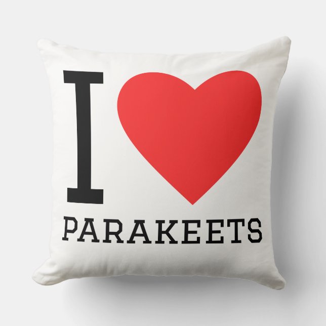 I love parakeets throw pillow (Front)