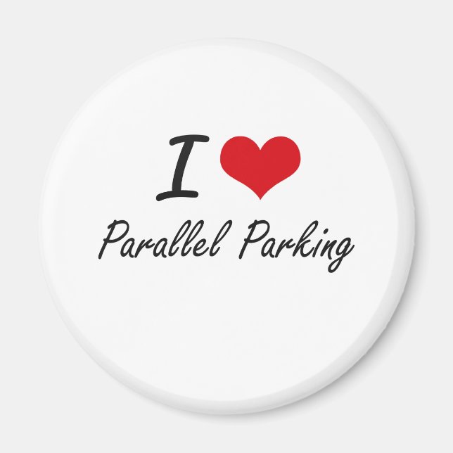 I Love Parallel Parking Magnet (Front)