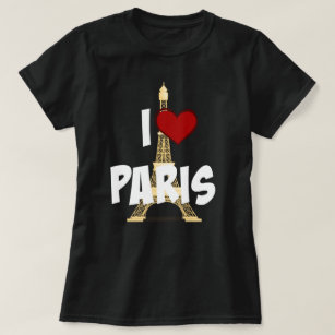 I Love Paris T-Shirts - I Love Paris T-Shirt Designs | Zazzle