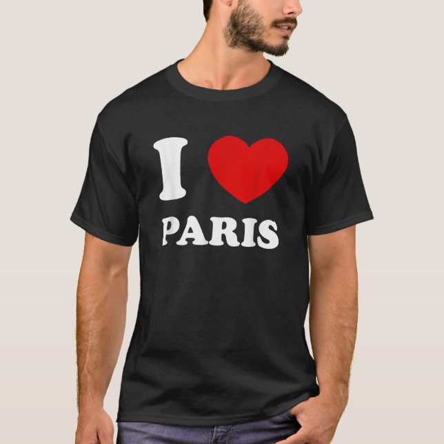 I Love Paris I Heart Paris Funny Paris T-Shirt (Front)