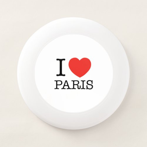 I Love Paris I Heart Paris White Frisbee