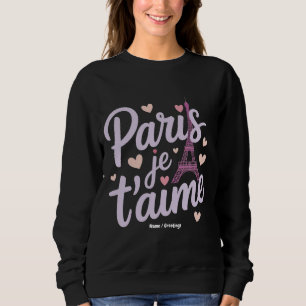 I Love Paris Je t'aime Eiffel Tower France T-Shirt Sweatshirt