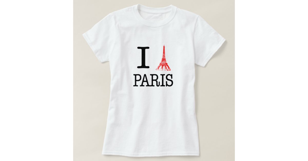 I Love Paris T-Shirt | Zazzle