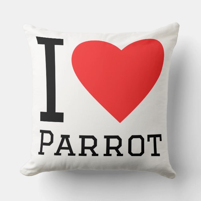 I love parrot throw pillow (Front)