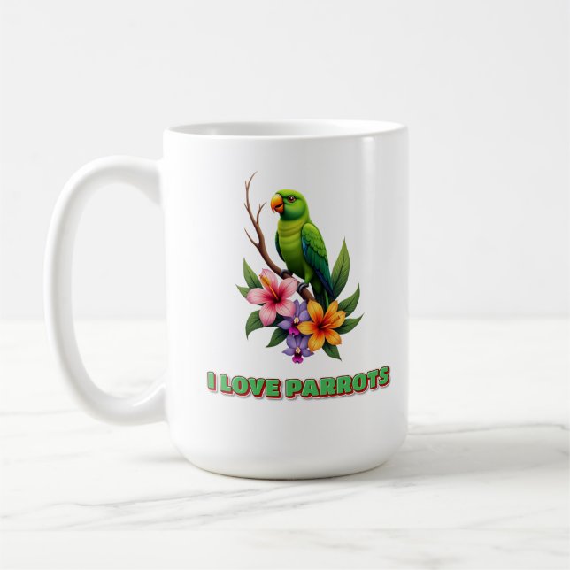 "I Love Parrots - Colorful Tropical Parrot & Flowe Coffee Mug (Left)
