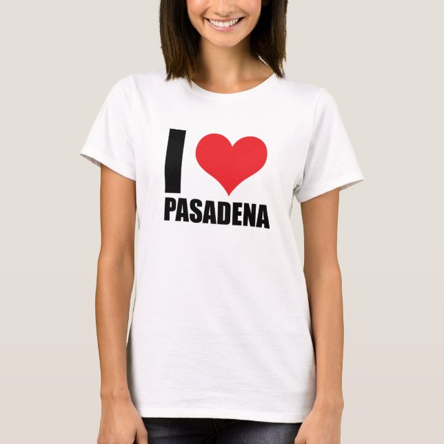 I love Pasadena T-Shirt (Front)