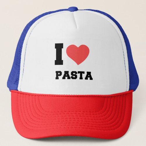 I LOVE PASTA TRUCKER HAT