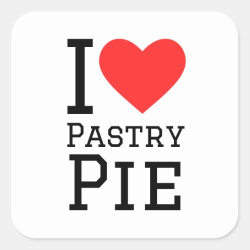 I love pastry pie square sticker
