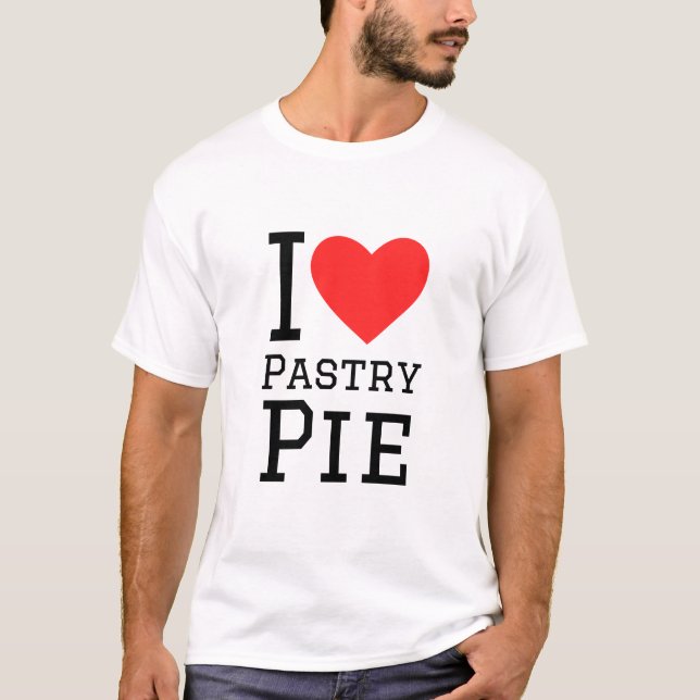 I love pastry pie T-Shirt (Front)