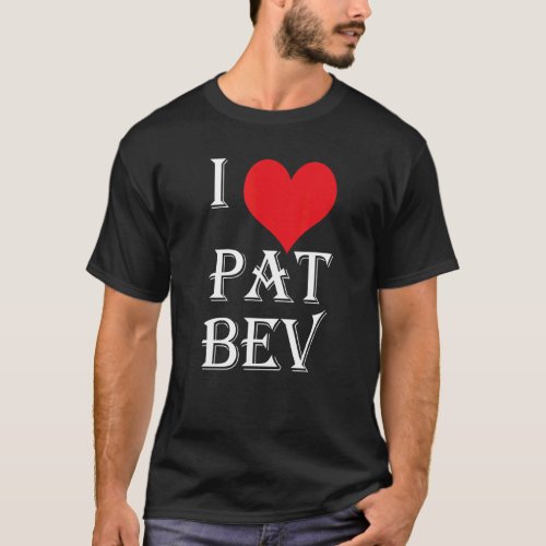 I Love Pat Bev I Heart Pat Bev 13 T_Shirt