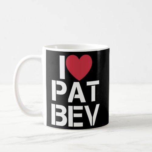 I Love Pat Bev I Heart Pat Pev Coffee Mug
