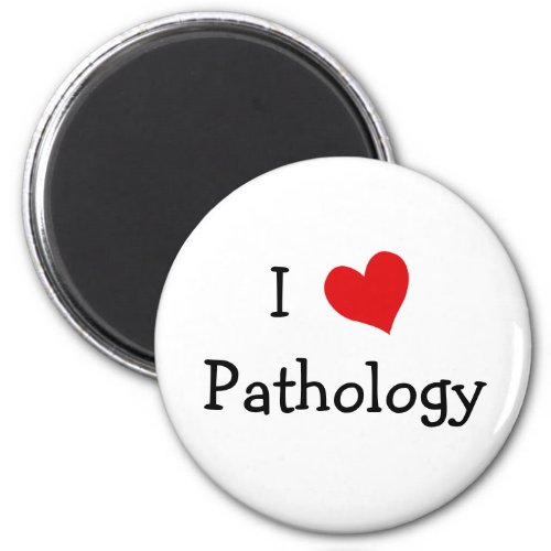 I Love Pathology Magnet