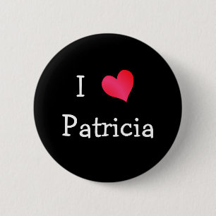 I Love Patricia Button