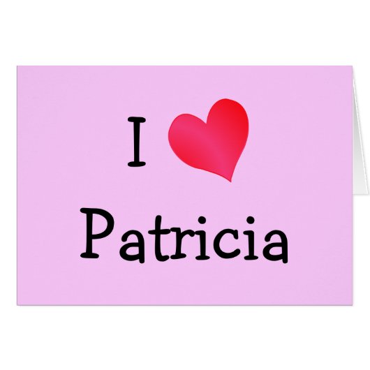 I Love Patricia Cards (Front Horizontal)