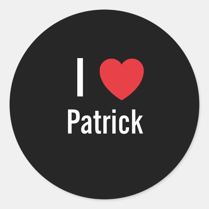 I love Patrick Round Stickers