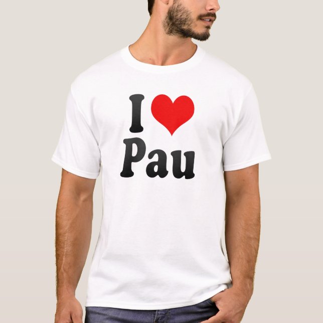 I Love Pau, France T-Shirt (Front)