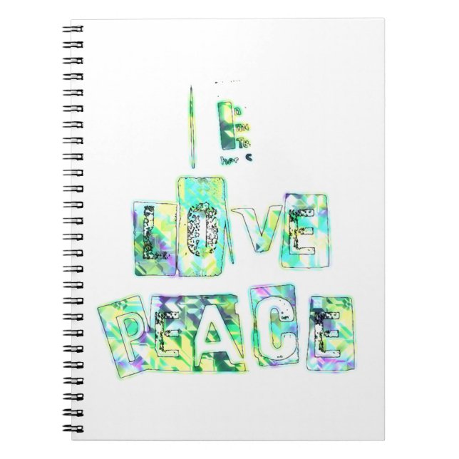 I Love Peace Beautiful Art Print Text Design Notebook (Front)