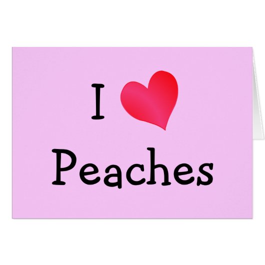 I Love Peaches Cards (Front Horizontal)