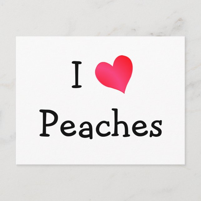 I Love Peaches Postcard (Front)