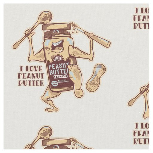 I LOVE PEANUT BUTTER FABRIC