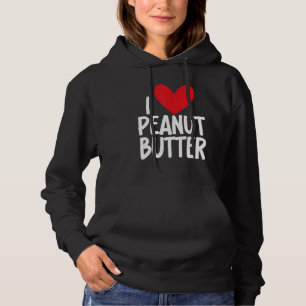 I Love Peanut Butter Graphic Print for Unisex Hoodie