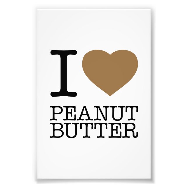 I LOVE PEANUT BUTTER PHOTO PRINT (Front)