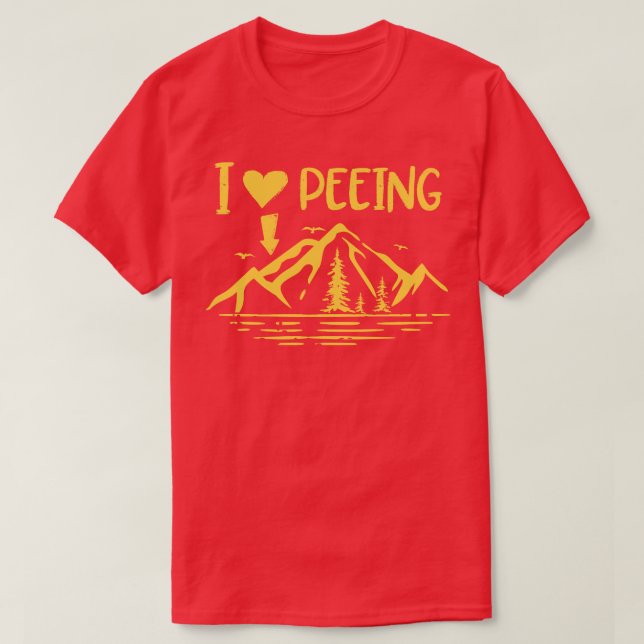 I Love Peeing   Funny Camping Outdoor  T-Shirt (Design Front)