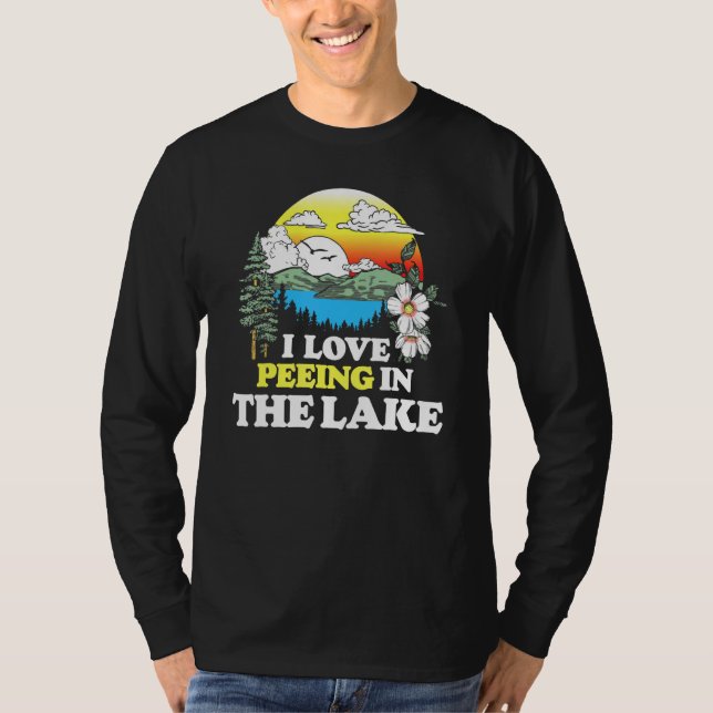 I Love Peeing In The Lake Summer Vacation Swimming T-Shirt (Front)