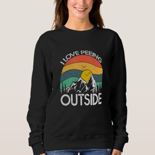 I Love Peeing Outside Camping Hiking Retro Sunset Sweatshirt
