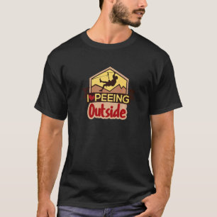 I Love Peeing Outside Funny Camping Hiking 6 T-Shirt