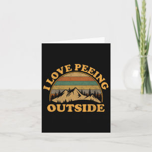 I Love Peeing Outside Funny Camping Hiking Card