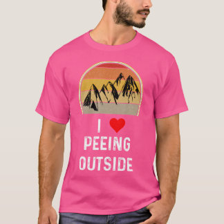 I Love Peeing Outside Funny Camping Hiking Mountai T-Shirt