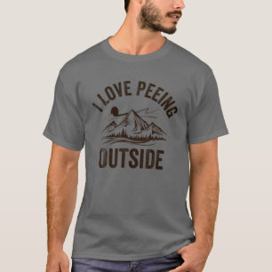 I Love Peeing Outside Funny Camping Hiking T-Shirt