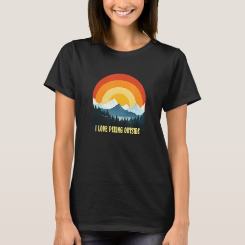 I love peeing outside funny hiking camping lovers T_Shirt