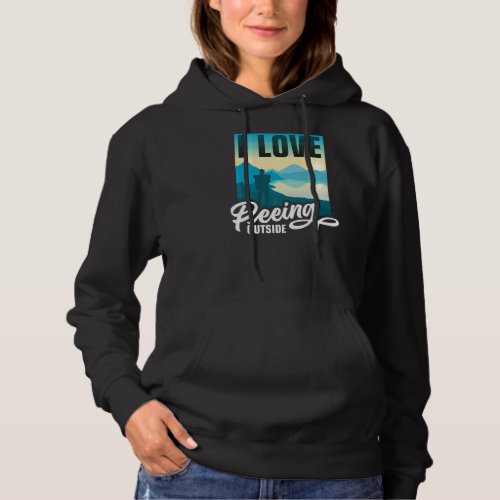 I Love Peeing Outside  Hiking Camping Outdoors Hoodie