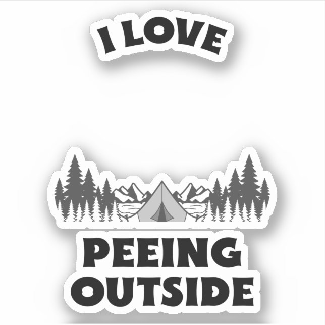 I LOVE PEEING OUTSIDE STICKER (Front)