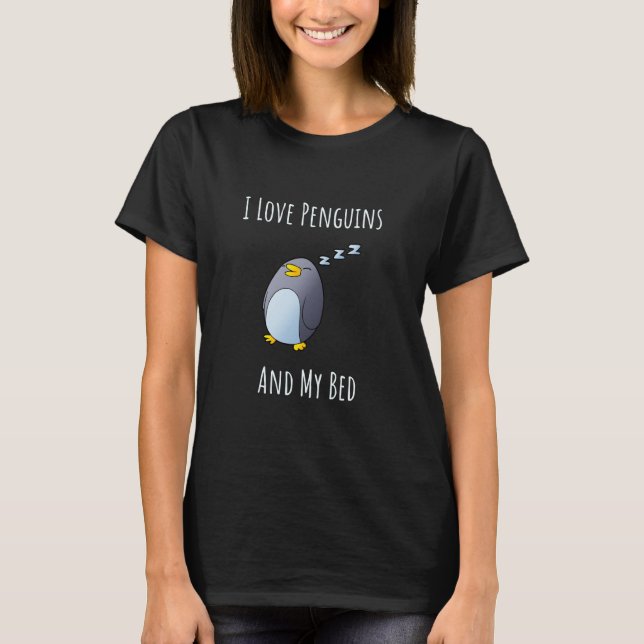 I Love Penguins And my bed Penguin For Kids T-Shirt (Front)