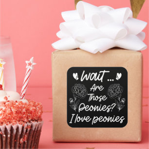 I Love Peonies Cute Peony Flower Lover Humor Quote Square Sticker