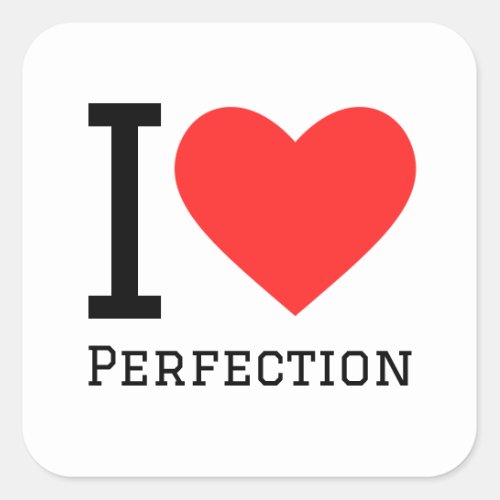 I love perfection square sticker