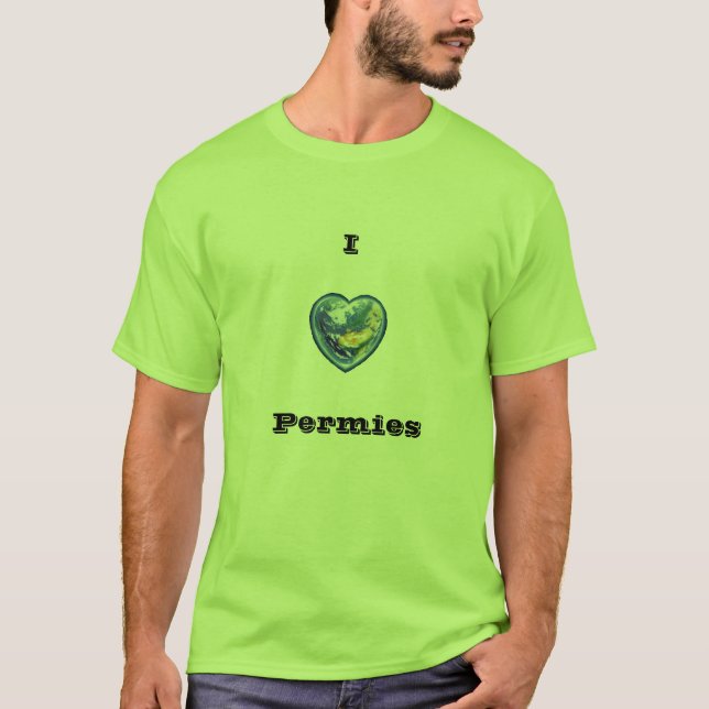 I Love Permies T-shirt (Front)